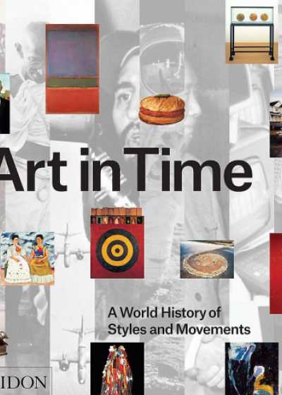 Art in Time: A World history of Styles and Movements